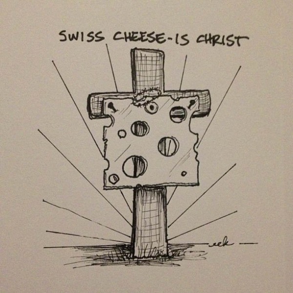 Swiss Cheese is Christ