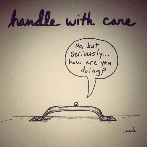 Handle with care