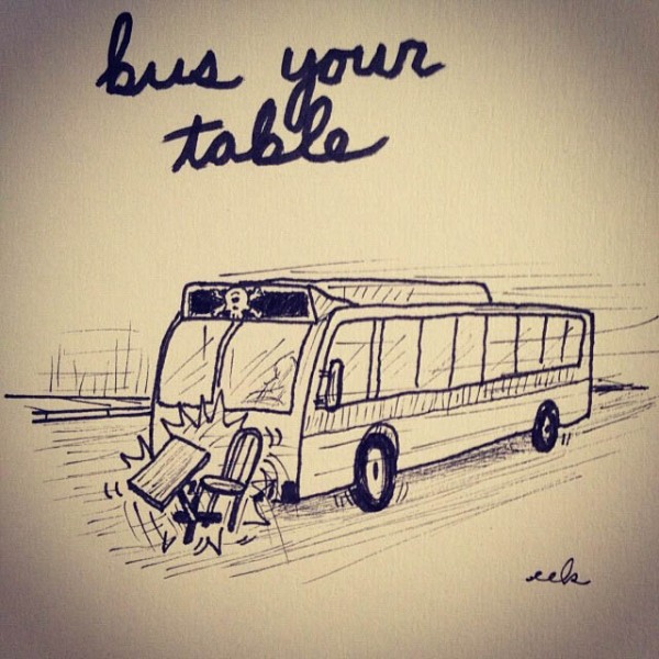 Bus your table