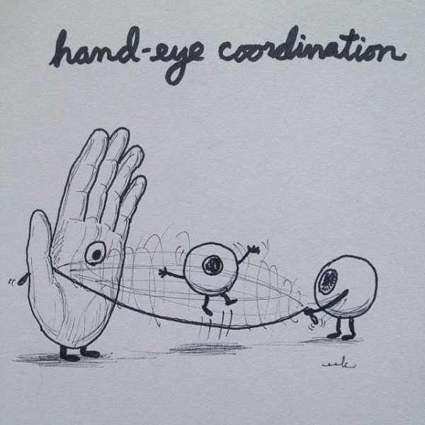 Hand-eye Coordination