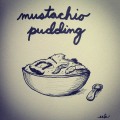 Mustachio Pudding