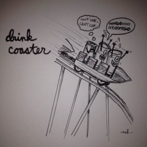 Drinking, coaster, coasters, drink, food, pun, recreation, rollercoaster