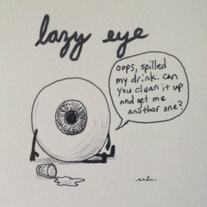 Anatomy, drink, eye, eyeball, lazy, lazyeye, tired