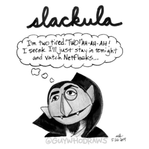 Badpuns, Cartoons, Mood, TV &amp; Movies, bingewatching, couchpotato, couchsurfing, dracula, goth, lazy, lazysunday, lowbrowpopsurrealism, minneapolisartist, muppets, netflix, sesamestreet, slacker, slacking, slactivism, strangeart, thecount, vampire, weirdoart, worlddraculaday