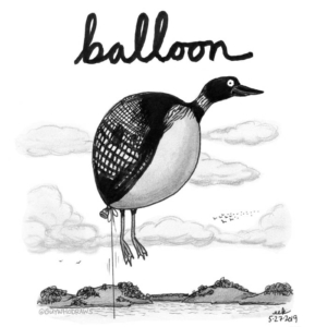 Animals, Badpuns, Sports, balloon, balloons, bird, cabinlife, floating, gonefishing, landof10000lakes, loon, looney, lowbrowpopsurrealism, lunacy, minneapolisartist, minnesota, minnesotastatebird, strangeart, upnorth, weirdoart, wildlife