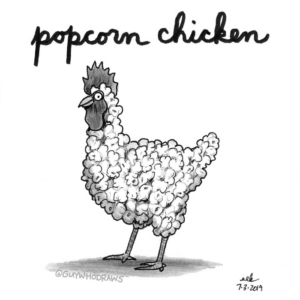 Animals, Badpuns, bockbockbock, chicken, chickens, cluckyeah, food, lowbrowpopsurrealism, minneapolisartist, popcorn, popcornchicken, popcornopolis, snack, strangeart, weirdoart, yardbird