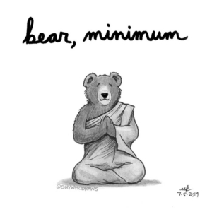 Animals, Badpuns, Religion, bareminimum, bear, bears, buddhism, buddhist, buddhistmonk, grizzlybear, lowbrowpopsurrealism, meditation, minimalism, minimalist, minneapolisartist, strangeart, technologycleanse, vacation, weirdoart