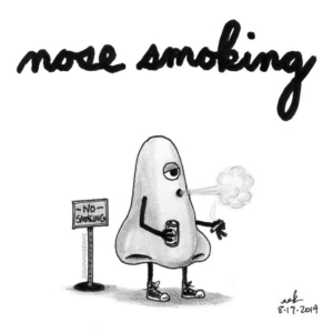 Anatomy, Badpuns, cigarettes, drinkingandsmoking, lowbrowpopsurrealism, minneapolisartist, nose, nosefiller, nosesmoking, nosmoking, quitsmoking, smoking, strangeart, tobacco, weirdoart