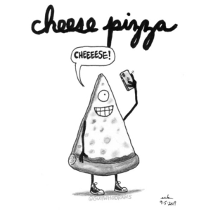 Badpuns, Photography, Social Media, cheese, cheesepizza, food, lowbrowpopsurrealism, minneapolisartist, narcissist, nationalcheesepizzaday, pizza, pizzeria, selfie, strangeart, weirdoart