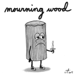Badpuns, Mood, Sex, Trees, bummedout, candlelightvigil, crying, depressed, erection, grieving, lowbrowpopsurrealism, minneapolisartist, morningwood, mourning, sad, strangeart, tree, treeoflife, weirdoart