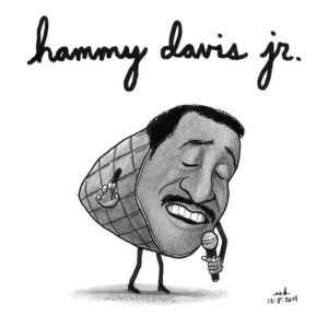 Badpuns, Music, cannonballrun, entertainer, food, ham, hollywood, honeybakedham, jazzsinger, lowbrowpopsurrealism, meat, minneapolisartist, ratpack, sammydavisjr, singer, strangeart, thecandyman, weirdoart