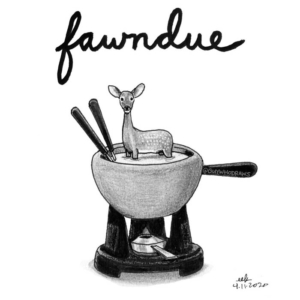 Animals, Badpuns, cheeselover, deer, deermemes, fawn, fawndue, fondue, fondueday, food, fromage, lowbrowpopsurrealism, nationalcheesefondueday, ohdeer, pundemonium, strangeart, weirdoart