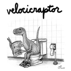 Animals, Badpuns, Bathroom, Poop, Toilet, dinosaur, dinosaurs, jurassicpark, jurassicworld, lowbrowpopsurrealism, minneapolisartist, nationalvelociraptorawarenessday, pooping, prehistoric, pundemonium, strangeart, toiletpapercrisis, velociraptor, weirdoart