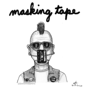 80s, 90minutes, Badpuns, Fashion, Garage, Pandemic, cassette, cassettetape, coveryourmouth, facemask, homemademask, lowbrowpopsurrealism, maskingtape, minneapolisartist, mohawk, pundemonium, punkrocker, stayhome, stayhomestaysafe, strangeart, travisbickle, weirdoart