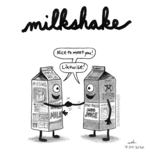 Badpuns, Greetings, dairy, dessert, food, handshake, icecream, lowbrowpopsurrealism, malt, milkcarton, milkshake, milkshakes, minneapolisartist, pundemonium, salutations, shakinghands, strangeart, weirdoart
