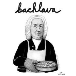 Badpuns, Music, bach, baker, bakers, baklava, burtbacharach, composer, dessert, food, happyburtday, jsbach, lowbrowpopsurrealism, minneapolisartist, pastry, pundemonium, songwriter, strangeart, turkish, turkishfood, weirdoart
