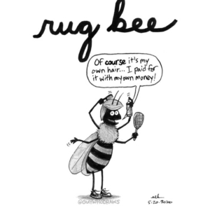 Animals, Badpuns, barber, bee, beekeeping, bees, beeswax, hair, hairpiece, hairstyles, hairstylist, lowbrowpopsurrealism, minneapolisartist, pundemic, rug, rugby, strangeart, toupee, weirdoart, worldbeeday
