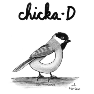 ABCs &amp; 123s, Animals, Badpuns, birdcalls, birds, chickadee, chickadees, chirpchirp, d, letterart, lowbrowpopsurrealism, minneapolisartist, peace, peaceandquiet, pundemic, strangeart, weirdoart