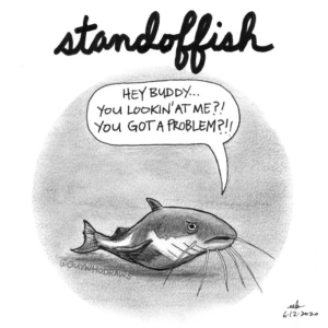 Animals, Badpuns, Mood, angry, bullhead, catfish, cranky, fish, fishinglife, grumpy, lowbrowpopsurrealism, minneapolisartist, pundemic, rude, shortfuse, standoffish, standoffishness, strangeart, weirdoart