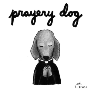 Animals, Badpuns, Religion, dog, doglife, doglovers, dogs, lowbrowpopsurrealism, minneapolisartist, prariedog, pray, prayer, praying, prayingfortheworld, pundemic, strangeart, weirdoart