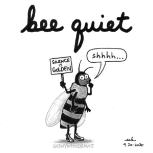 Animals, Badpuns, Mood, beesting, bequiet, jogging, lowbrowpopsurrealism, minneapolisartist, ouch, peace, peaceandquiet, pundemic, quiet, running, runningmotivation, silence, silenceisgolden, sting, strangeart, weirdoart