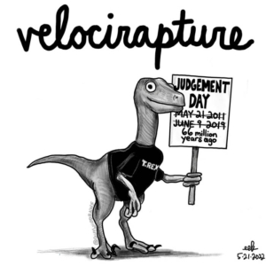 blondie, dinosaur, dinosaurs, endoftheworld, fossil, judgementday, jurassicpark, may21, prehistoric, rapture, rapture2019, secondcomingofchrist, velociraptor, velociraptors