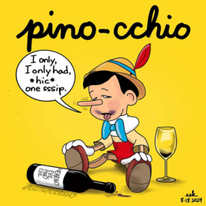 Baddrunk, nationalpinonoirday, pino, pinocchio, pinonoir, wasted, wine, winelover
